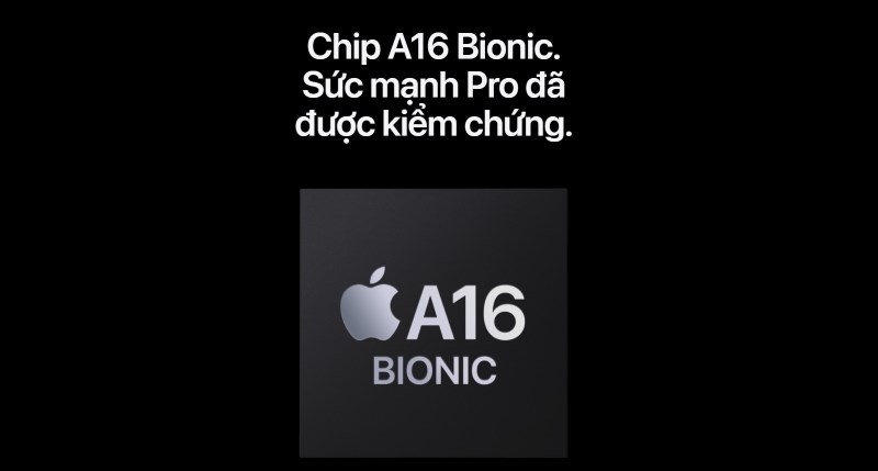 Con chip A16 Bionic mạnh mẽ Con chip A16 Bionic mạnh mẽ