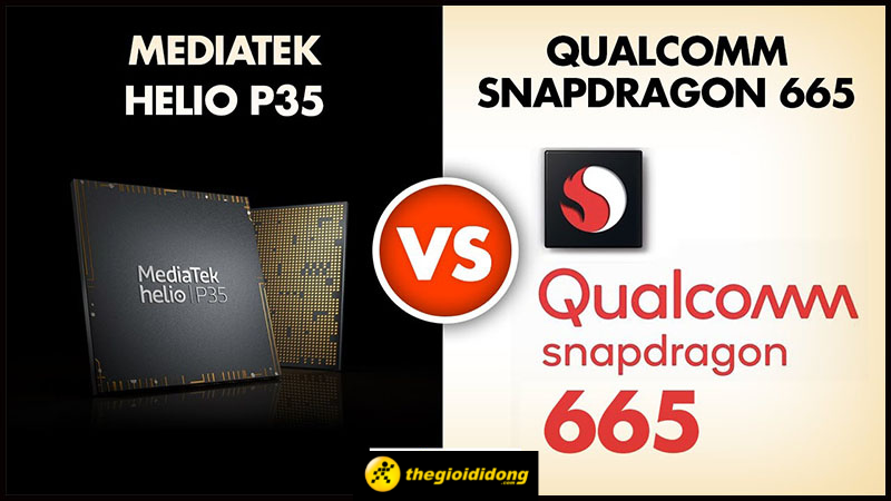 Qualcomm Snapdragon 665 tốt hơn MediaTek Helio P35