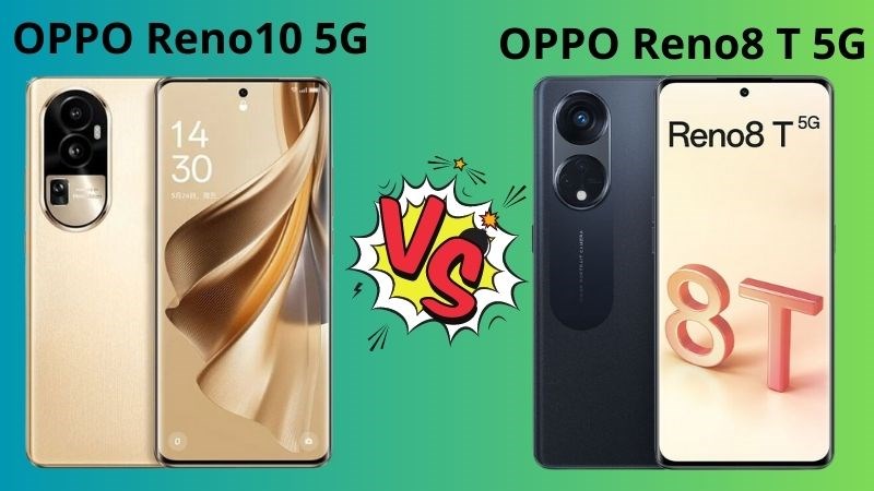 OPPO Reno10 5G có hiệu năng cao còn OPPO Reno8 T 5G chụp ảnh tốt
