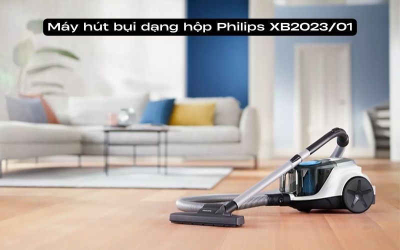 Máy hút bụi Philips có giá dao động từ 2.6 - 10.5 triệu đồng