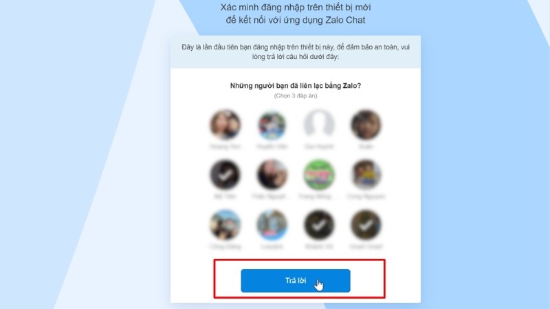 Chọn 3 người bạn đã liên lạc bằng Zalo để xác thực đăng nhập tài khoản Chọn 3 người bạn đã liên lạc bằng Zalo để xác thực đăng nhập tài khoản