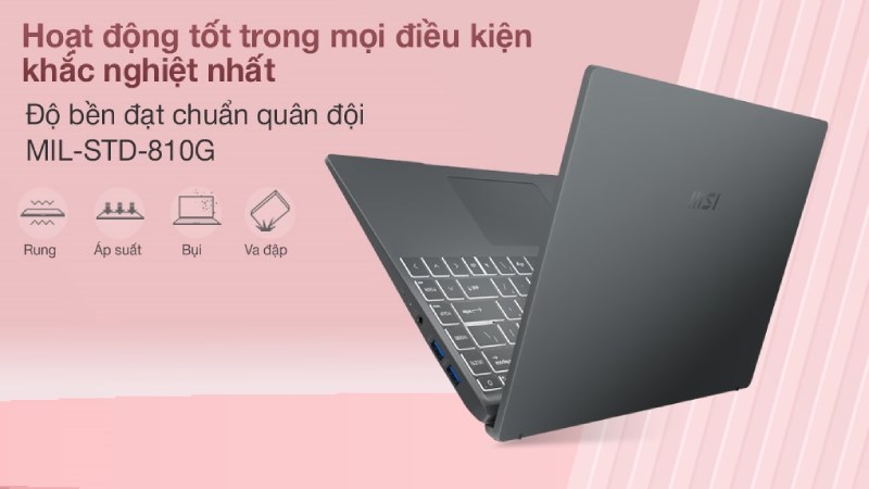 Độ bền đạt chuẩn quân đội đảm bảo an toàn cho chiếc laptop của bạn