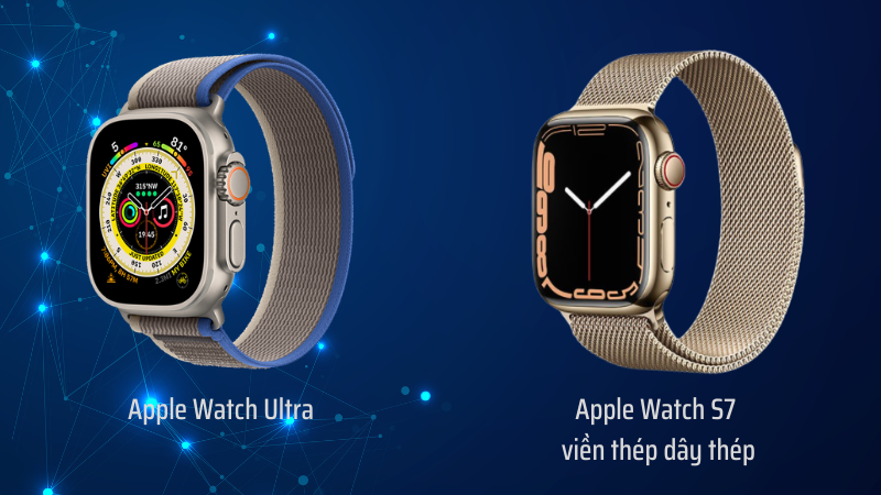 Apple Watch Ultra dây đeo cao su phù hợp cho dân thể thao, còn S7 LTE viền thép dây thép tạo vẻ sang trọng chuyên nghiệp Apple Watch Ultra dây đeo cao su phù hợp cho dân thể thao, còn S7 LTE viền thép dây thép tạo vẻ sang trọng chuyên nghiệp