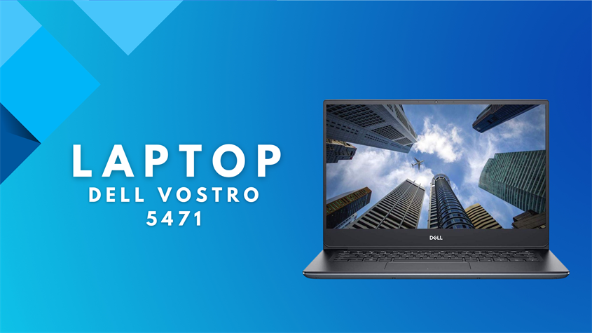 Vẻ ngoài sang trọng và tính bảo mật cao của Dell Vostro 5471 Vẻ ngoài sang trọng và tính bảo mật cao của Dell Vostro 5471