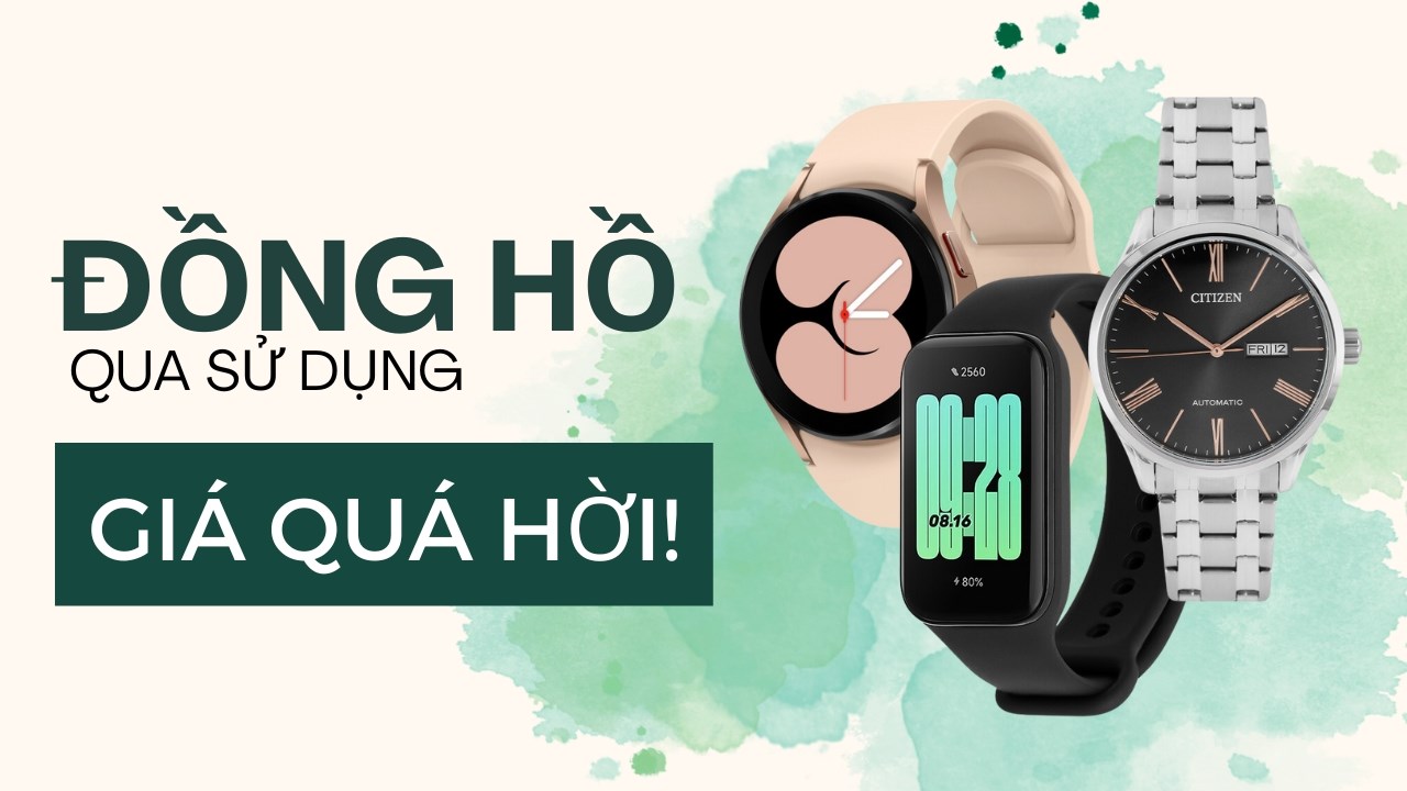 Mua đồng hồ hay smartwatch đã qua sử dụng tại Thế Giới Di Động