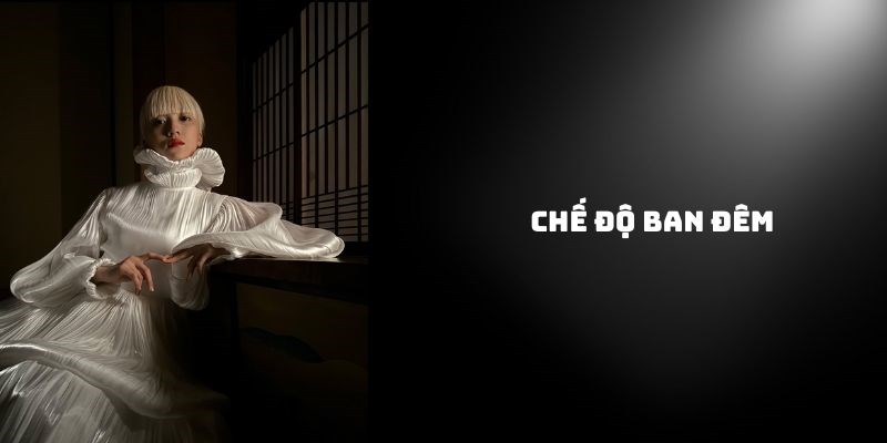 Chế độ ban đêm với dải tần nhạy sáng được tăng cường