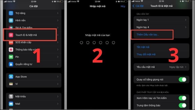 Vào Cài đặt > Touch ID > Tiến hành Nhập mật khẩu > Thêm Dấu vân tay Vào Cài đặt > Touch ID > Tiến hành Nhập mật khẩu > Thêm Dấu vân tay