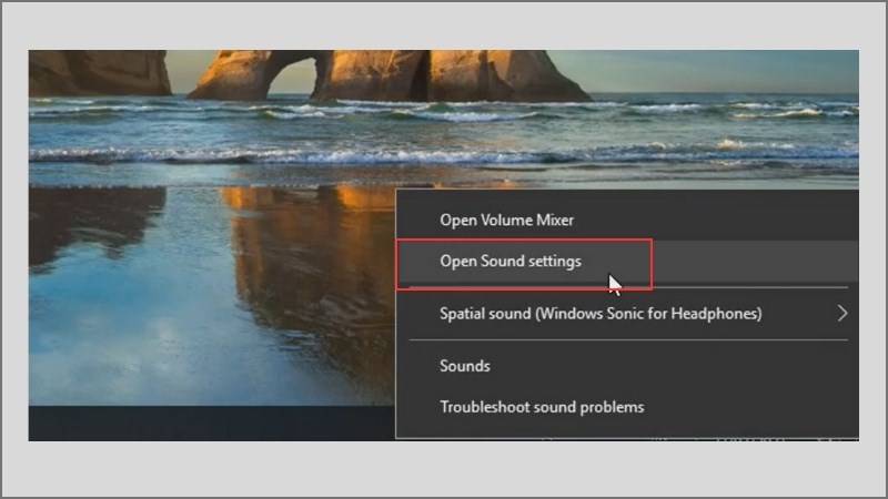 Chuột phải vào biểu tượng loa trên máy tính > Rồi chọn Open Sound settings