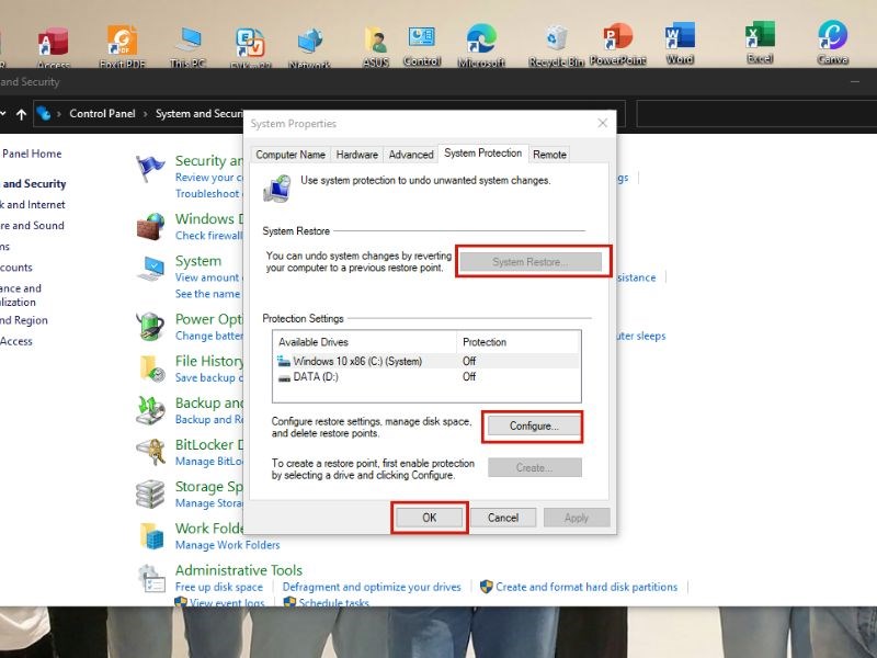 Chọn System protection > Xuất hiện bảng thì nhấp vào Configure > Chọn Turn on system protection > OK
