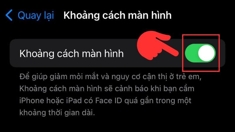 Nhấn bật tính năng Khoảng cách màn hình (Screen Distance) Nhấn bật tính năng Khoảng cách màn hình (Screen Distance)