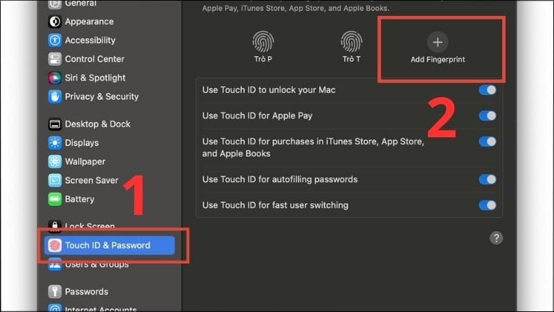 Chọn Touch ID & Password, bấm dấu + để thiết lập dấu vân tay