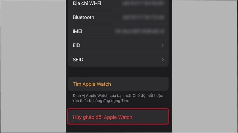 Chọn mục Hủy ghép đôi Apple Watch Chọn mục Hủy ghép đôi Apple Watch
