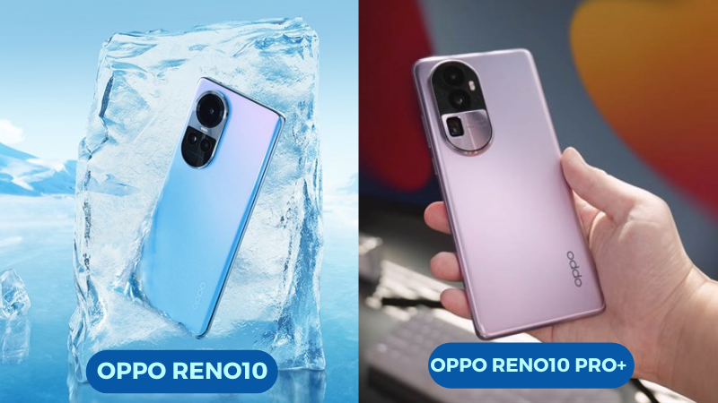 OPPO Reno10 Pro+ 5G hay OPPO Reno10 5G đều có những ưu điểm riêng phù hợp với nhu cầu của từng người dùng