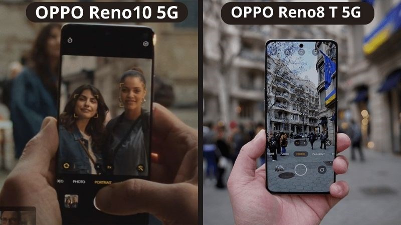 OPPO Reno10 5G quay video tốt hơn còn OPPO Reno8 T 5G chụp ảnh ổn hơn