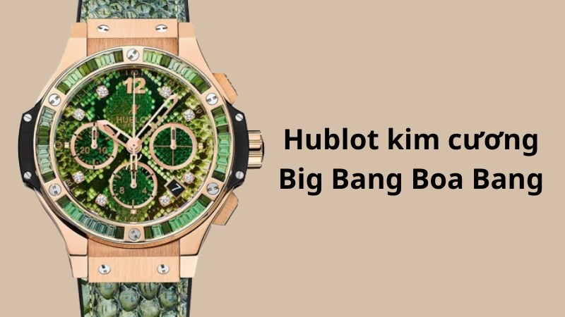 Big Bang Boa Bang vô cùng độc đáo với màu xanh lá và dây đeo hình rắn cầu kỳ