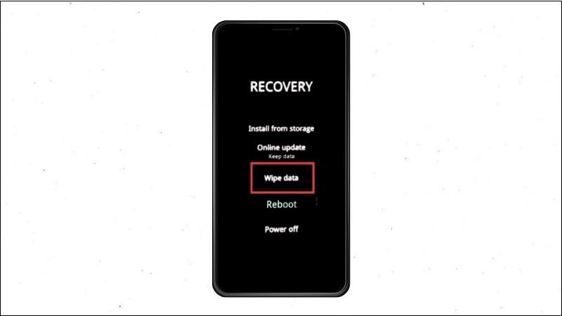 Tại giao diện Recovery bạn ấn chọn Wipe data 