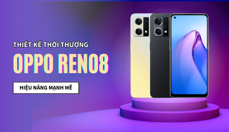 . Reno8 được OPPO chú trọng đầu tư cả về thiết kế lẫn cấu hình