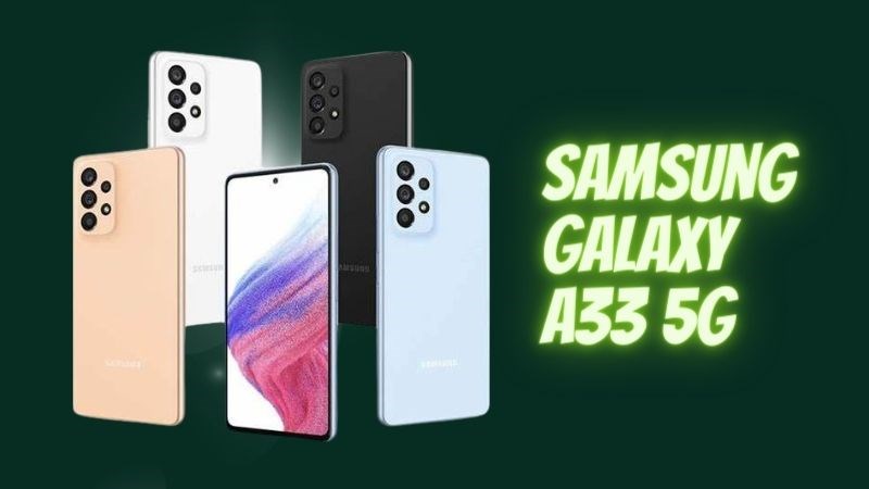 Samsung A33 5G vẫn là một sản phẩm đáng mua