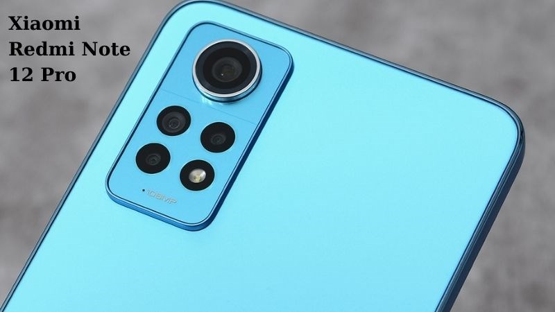 Xiaomi Redmi Note 12 Pro có hệ thống camera siêu chuẩn