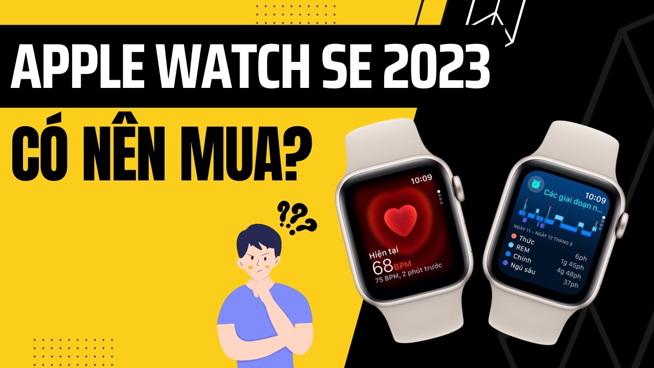 Có nên mua Apple Watch SE 2023? Có nên mua Apple Watch SE 2023?