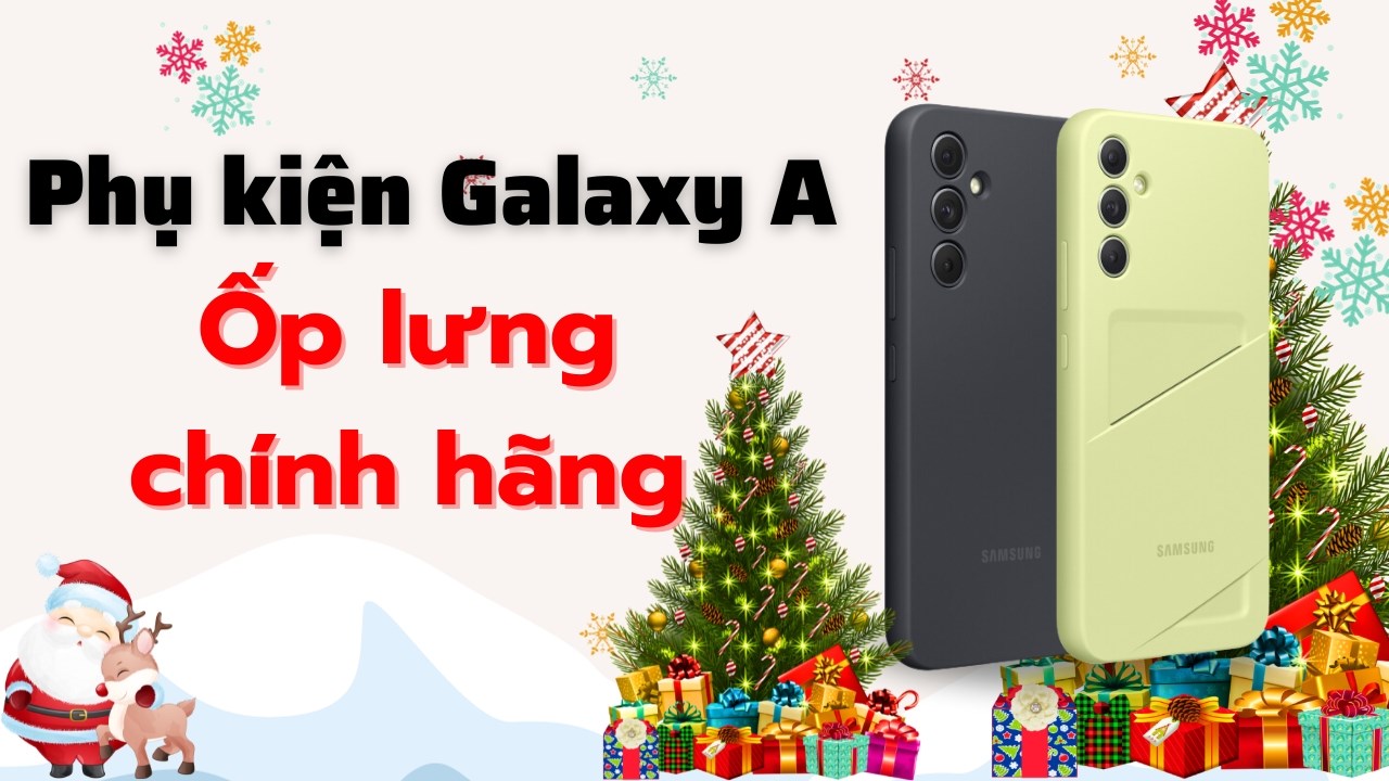 Góc tư vấn: Nên mua ốp lưng Galaxy A nào nào tại TGDĐ?