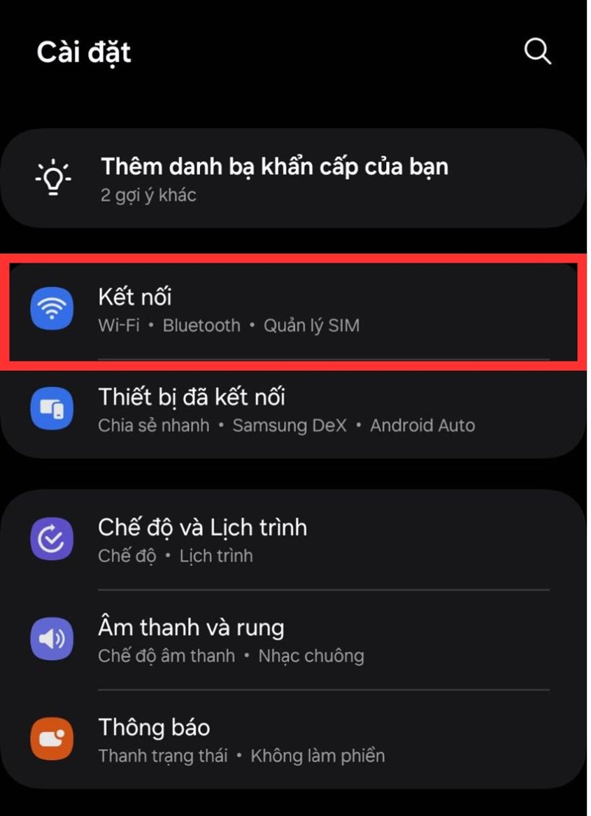 Vào Cài đặt trên điện thoại và chọn Kết nối Vào Cài đặt trên điện thoại và chọn Kết nối