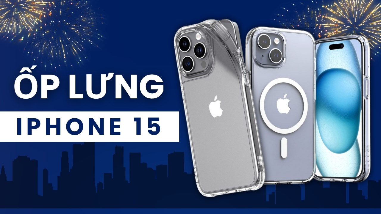 Gợi ý bạn những loại ốp lưng cho iPhone 15 series, đúng chuẩn đúng gu Gợi ý bạn những loại ốp lưng cho iPhone 15 series, đúng chuẩn đúng gu