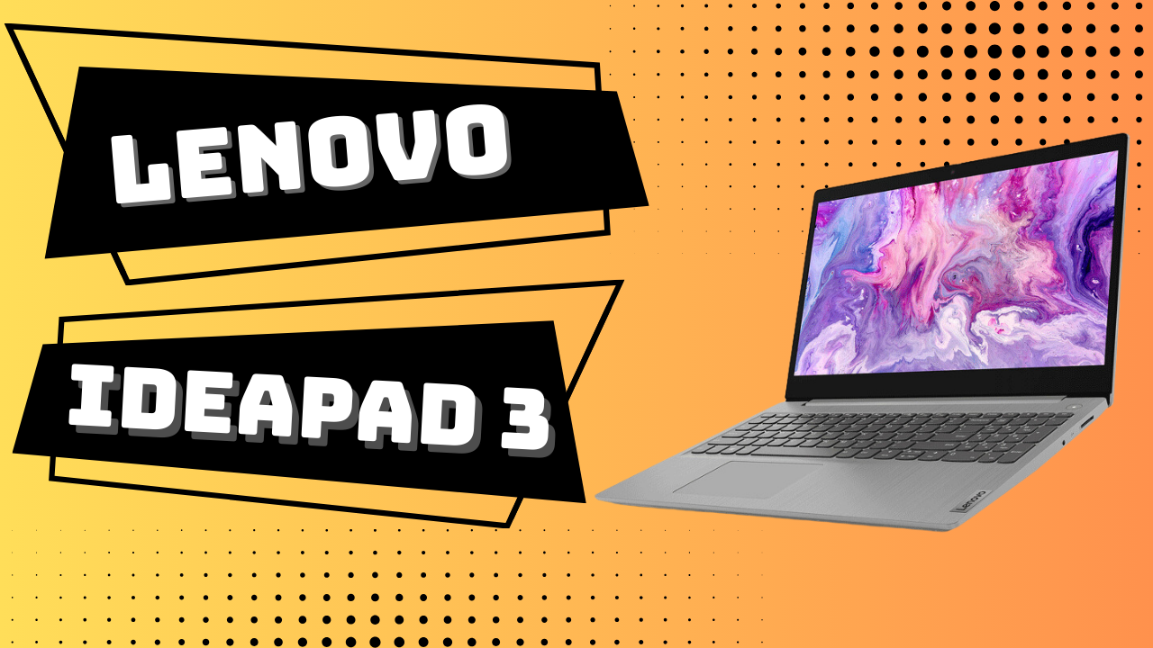 Liệu Lenovo Ideapad 3 có đáng mua với cấu hình ổn và thiết kế đẹp mắt?