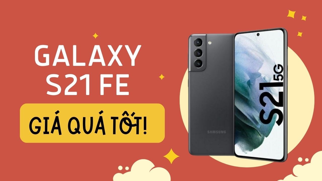 'Rớt' xuống giá đầu 8, Galaxy S21 FE dành cho ai và có còn 'hợp thời'?