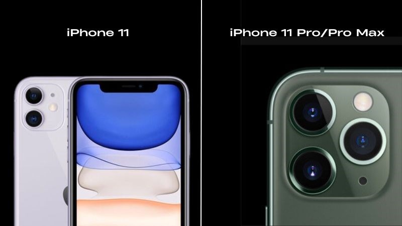 Sự khác biệt về số lượng camera giữa iPhone 11 và iPhone 11 Pro/Pro Max Sự khác biệt về số lượng camera giữa iPhone 11 và iPhone 11 Pro/Pro Max