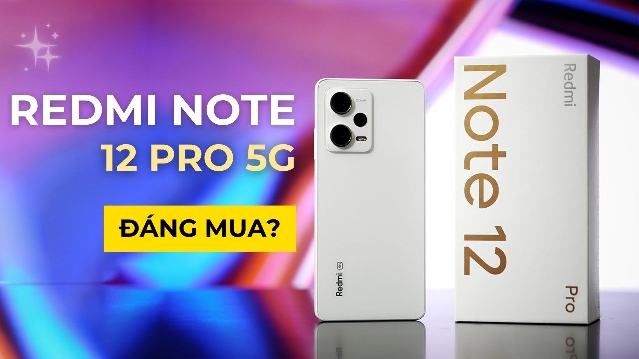 Có nên chọn Redmi Note 12 Pro 5G