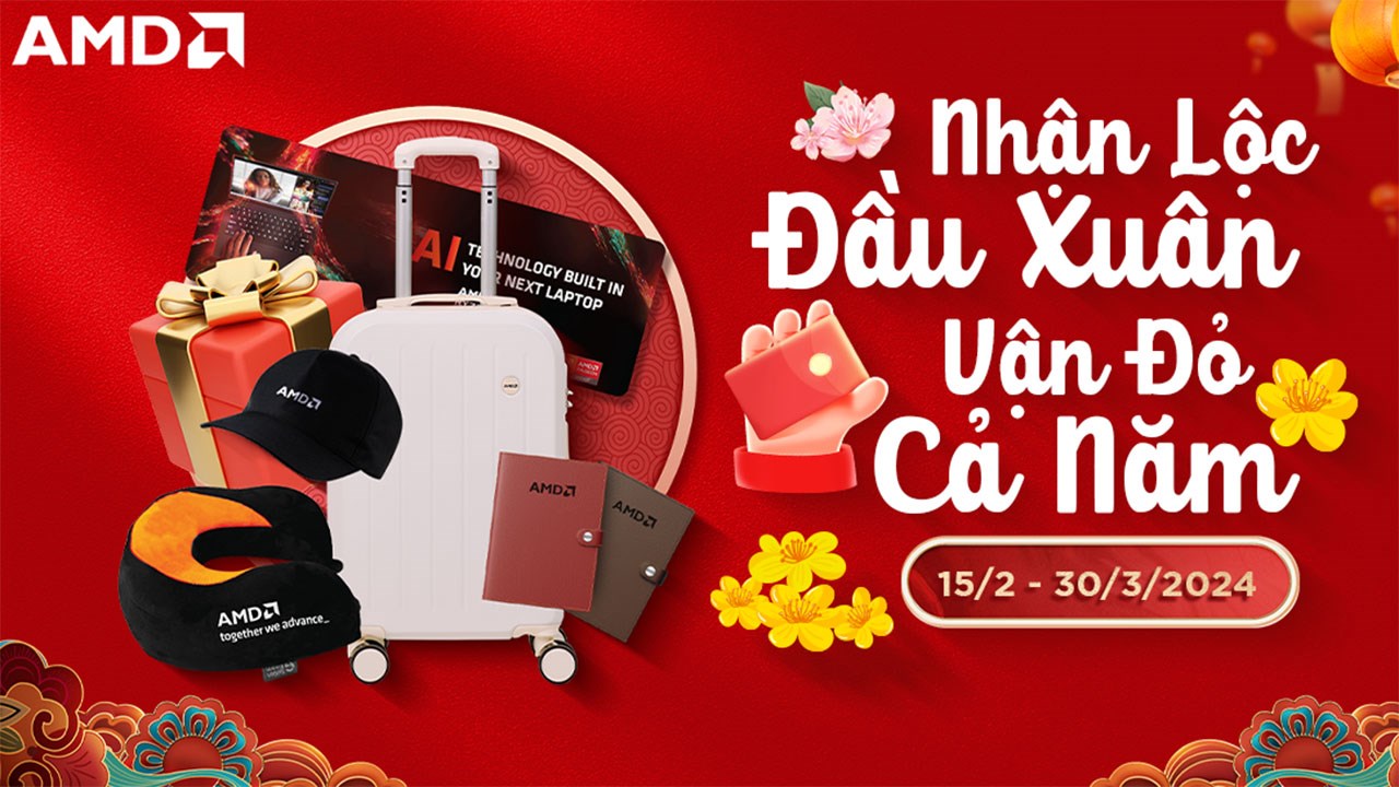 Mua AMD nhận lộc đầu xuân: Vali cao cấp, gối cổ, nón,... đang đợi bạn Mua AMD nhận lộc đầu xuân: Vali cao cấp, gối cổ, nón,... đang đợi bạn