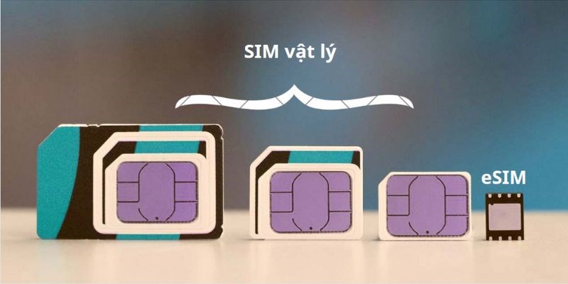eSIM hiện có nhiều ưu điểm vượt trội hơn so với SIM vật lý eSIM hiện có nhiều ưu điểm vượt trội hơn so với SIM vật lý