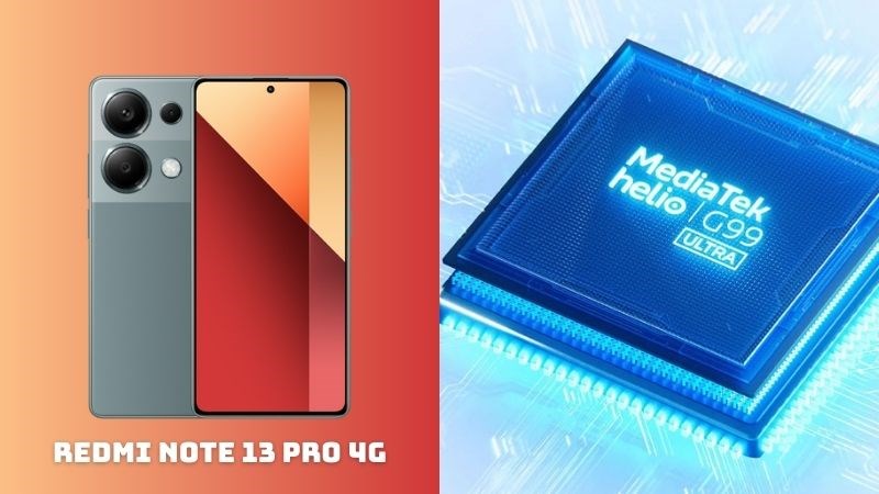 Redmi Note 13 Pro 4G được trang bị chip Helio G99-Ultra Redmi Note 13 Pro 4G được trang bị chip Helio G99-Ultra