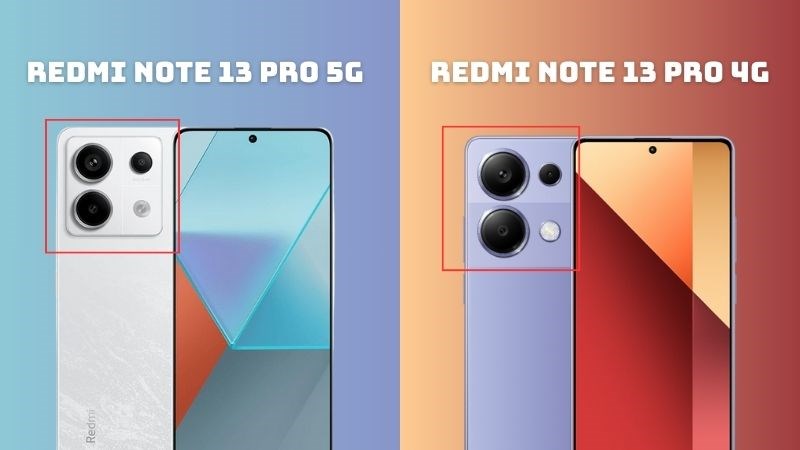 Redmi Note 13 Pro 5G có khung vuông bao quanh camera, còn 13 Pro 4G không có Redmi Note 13 Pro 5G có khung vuông bao quanh camera, còn 13 Pro 4G không có