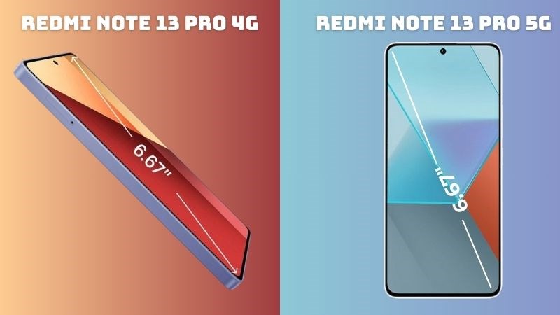 Redmi Note 13 Pro 4G và Note 13 Pro 5G có kích thước màn hình tương tự nhau Redmi Note 13 Pro 4G và Note 13 Pro 5G có kích thước màn hình tương tự nhau