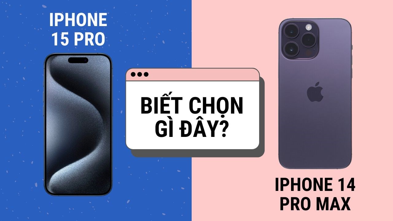 Cùng giá tiền, người dùng nên mua iPhone 15 Pro hay iPhone 14 Pro Max? Cùng giá tiền, người dùng nên mua iPhone 15 Pro hay iPhone 14 Pro Max?