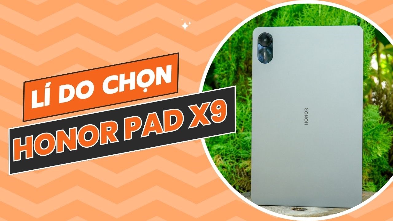 4 lý do nên chọn mẫu tablet dưới 5 triệu tại TGDĐ, không ai khác ngoài Honor Pad X9