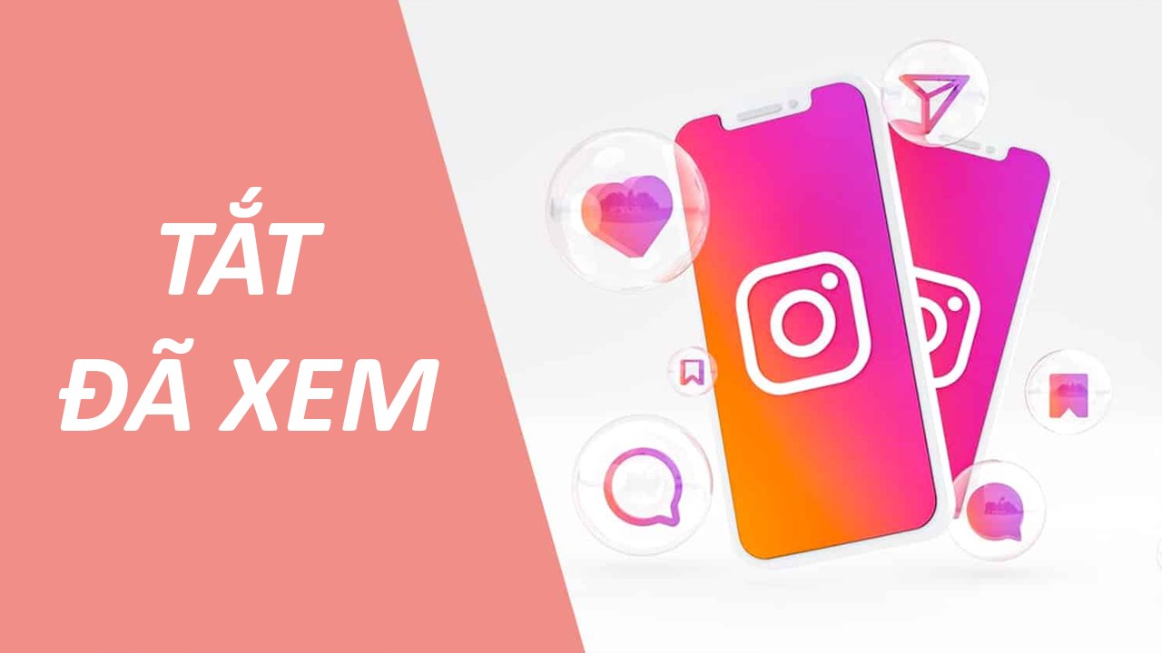 Hướng dẫn cách tắt đã xem với một người trên Instagram Hướng dẫn cách tắt đã xem với một người trên Instagram