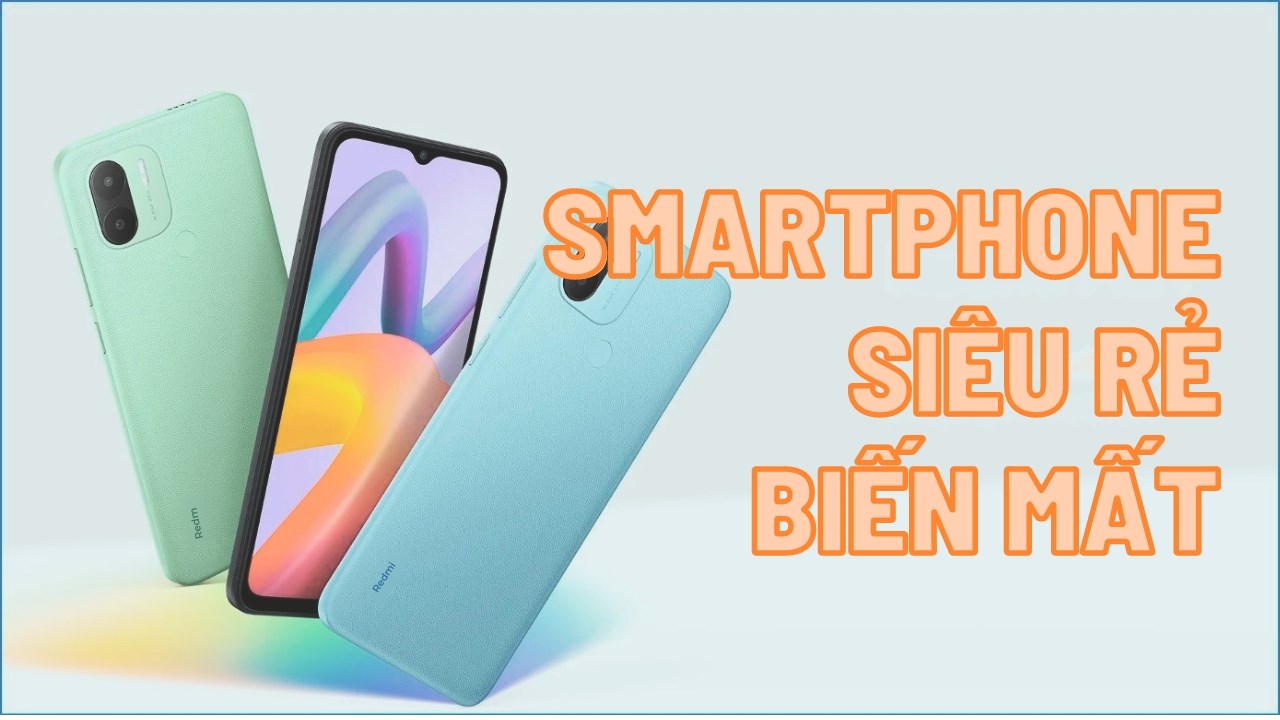 Vì sao các hãng không còn quá mặn mà với phân khúc smartphone siêu rẻ tại Việt Nam Vì sao các hãng không còn quá mặn mà với phân khúc smartphone siêu rẻ tại Việt Nam