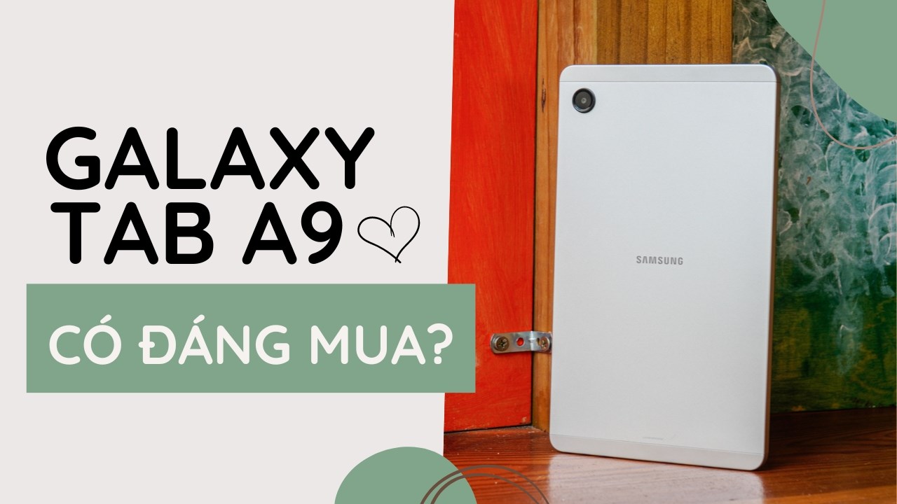 Có nên mua Galaxy Tab A9 WiFi với mức giá chỉ 3,5 triệu tại TGDĐ