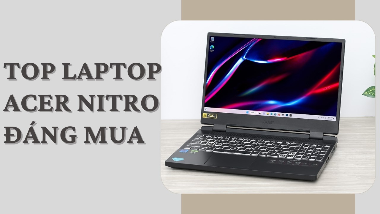 TOP laptop Acer Nitro đáng mua