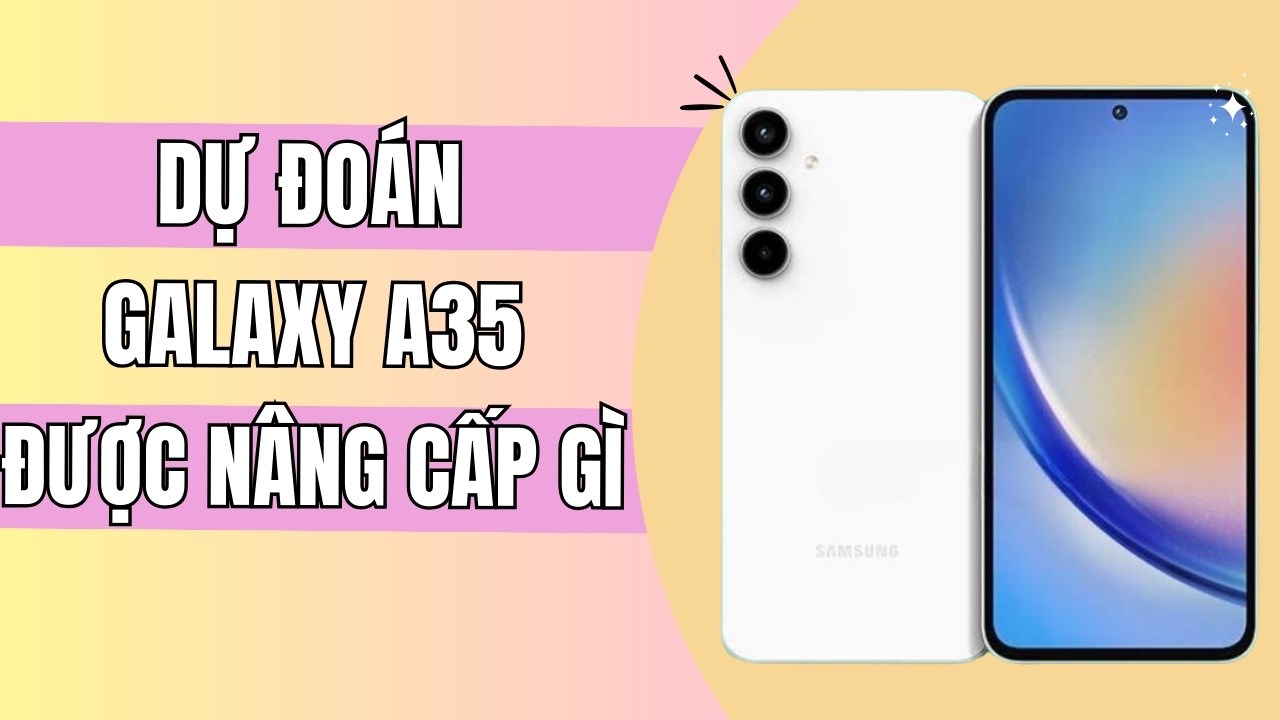 Lý do nên mua Galaxy A35 là gì? Liệu có phải siêu phẩm tầm trung mới? Lý do nên mua Galaxy A35 là gì? Liệu có phải siêu phẩm tầm trung mới?