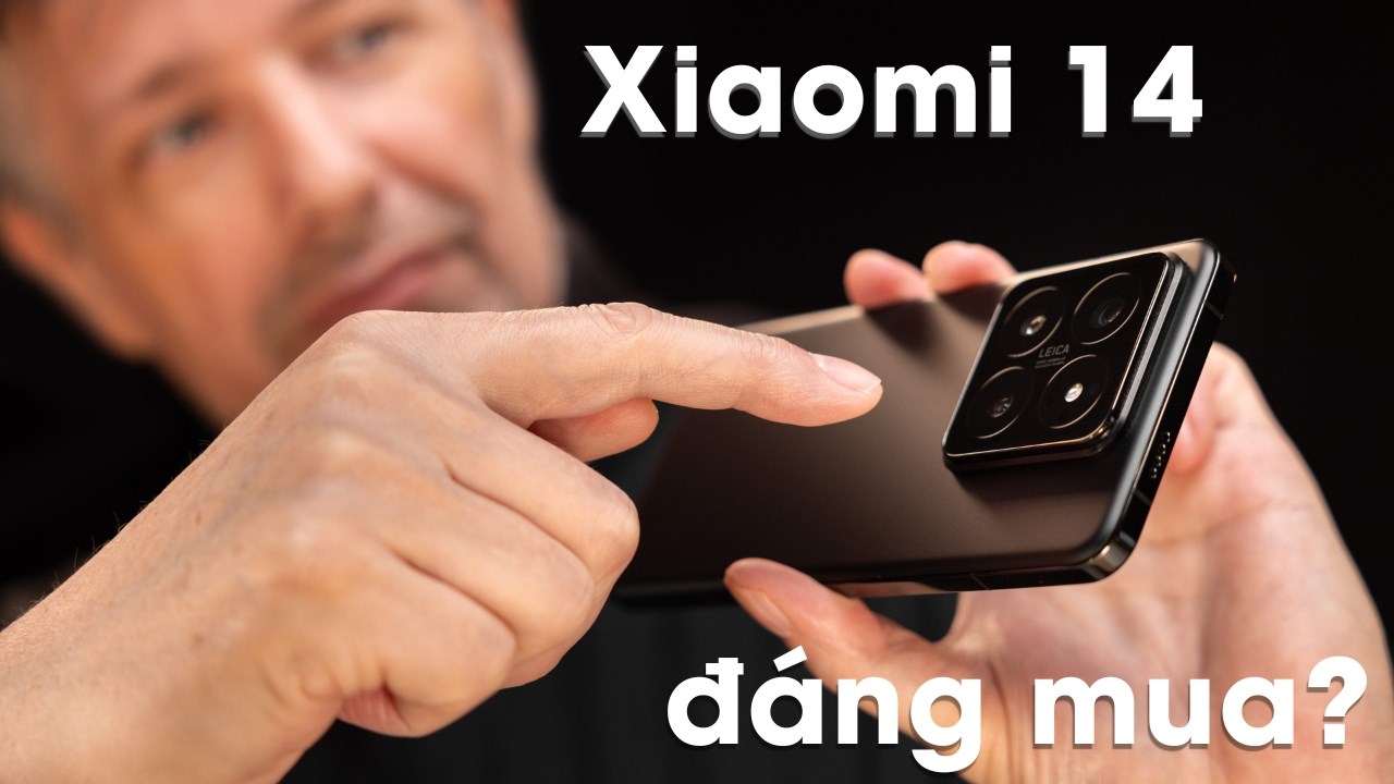 Bạn có nên mua Xiaomi 14: Thế hệ mới cùng sự nâng cấp tuyệt vời?