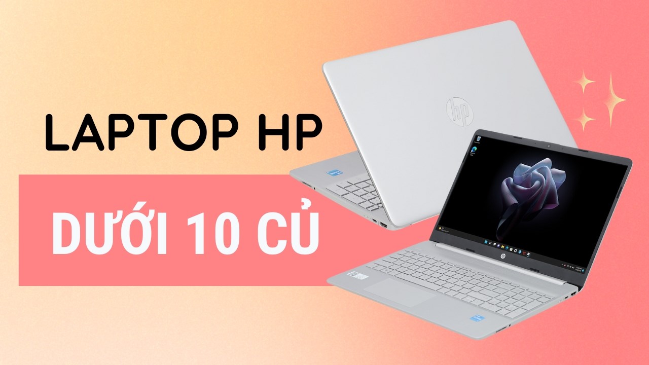 Tư vấn chọn mua TOP 4 laptop HP văn phòng dưới 10 triệu đáng mua nhất