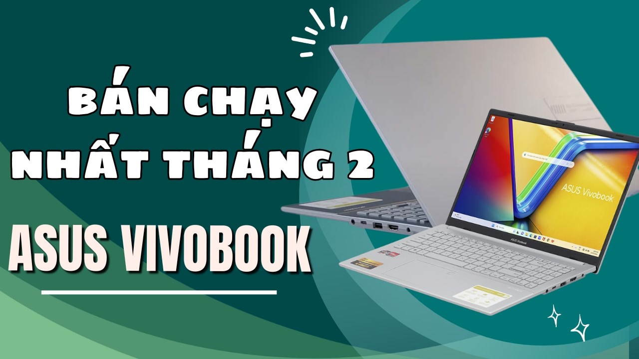 Góc tư vấn: Đâu là chiếc laptop Asus bán chạy nhất tháng 2 tại TGDĐ?