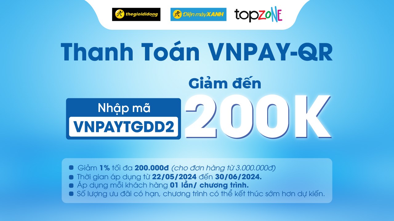 Nhập mã VNPayTGDD2, tặng liền tay đến 200K khi thanh toán qua VNPAY Nhập mã VNPayTGDD2, tặng liền tay đến 200K khi thanh toán qua VNPAY