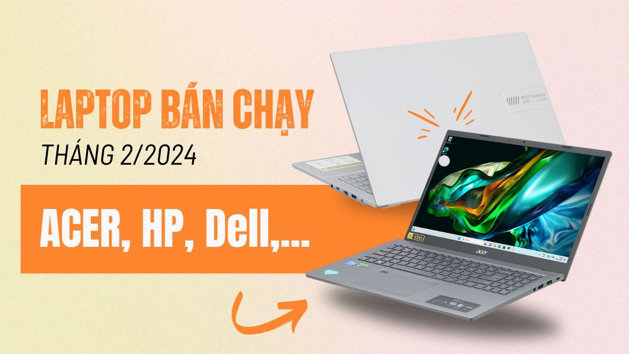 Liệu đâu là mẫu laptop bán chạy nhất tháng 2 của từng hãng tại TGDĐ?