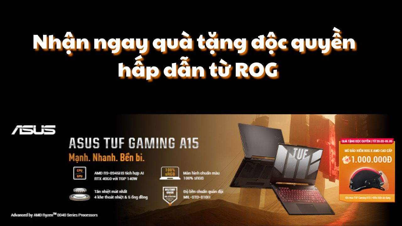 Mua Asus gaming, nhận nón bảo hiểm ROG độc quyền trị giá 1 triệu đồng Mua Asus gaming, nhận nón bảo hiểm ROG độc quyền trị giá 1 triệu đồng
