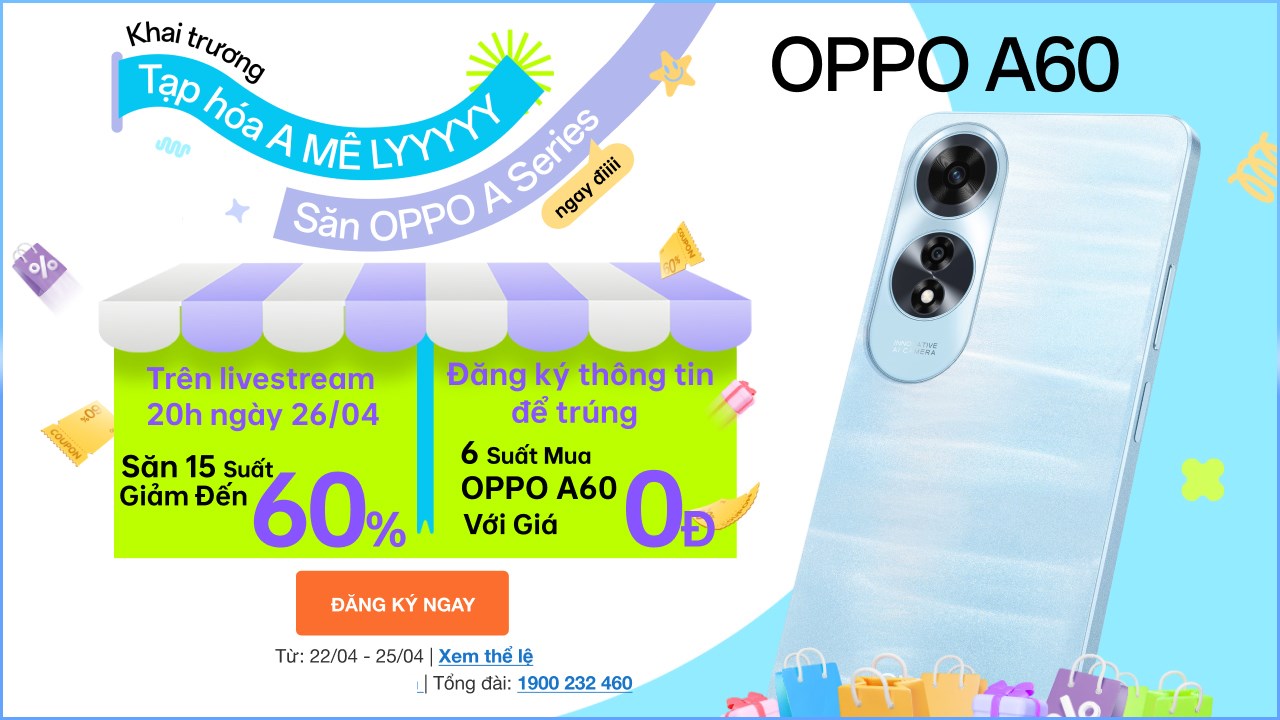 Cực HOT: 6 chiếc OPPO A60 miễn phí, 15 suất 60%, đăng ký có ngay cơ hội trúng thưởng Cực HOT: 6 chiếc OPPO A60 miễn phí, 15 suất 60%, đăng ký có ngay cơ hội trúng thưởng